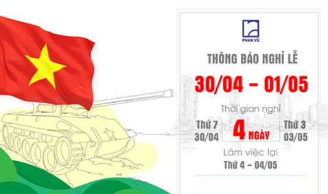 Phan Vũ: Thông báo thời gian nghỉ Lễ 30/4 - 01/5/2022