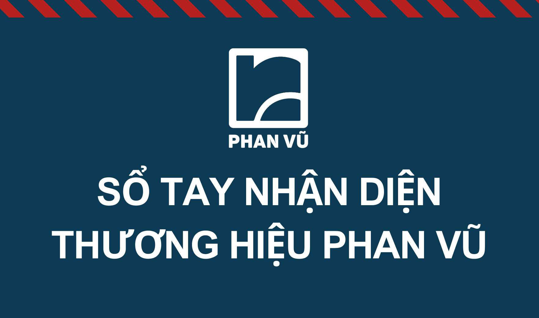 Tuân thủ sổ tay nhận diện thương hiệu Phan Vũ: Bảo vệ và phát triển sự nhất quán